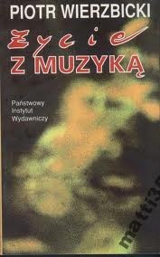 Życie z muzyką - Piotr Wierzbicki