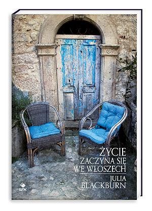 Życie zaczyna się we Włoszech - Julia Blackburn