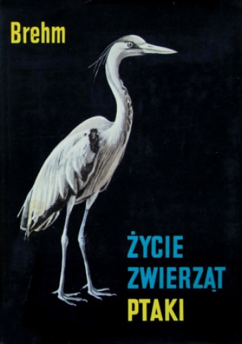 Życie zwierząt. Ptaki - Alfred Brehm