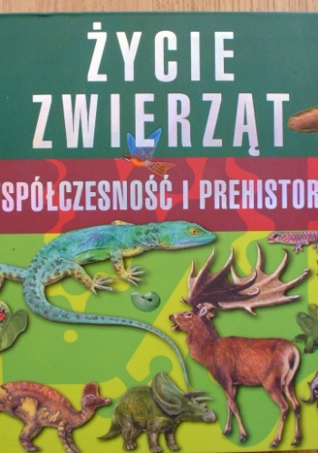 Życie zwierząt. Współczesność i prehistoria - Paweł Kozłowski