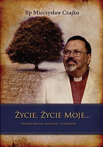 Życie, życie moje - Mieczysław Czajko