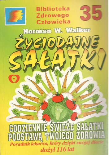 Życiodajne sałatki - Norman W. Walker