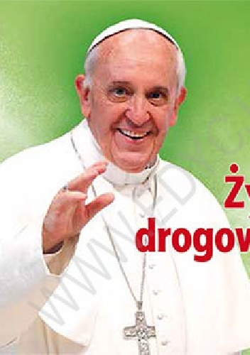 Życiowe drogowskazy. Perełka papieska nr 21 - Franciszek (papież)