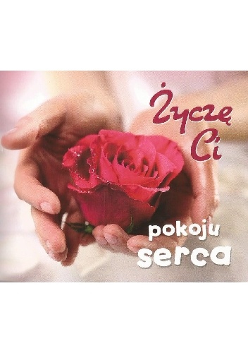 Życzę Ci pokoju serca - Wojciech Filipiuk