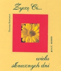 Życzę ci wielu słonecznych dni - Thomas Romanus