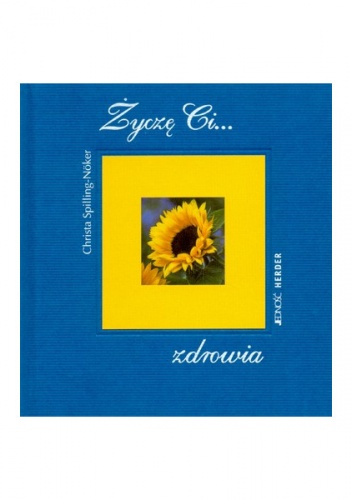 Życzę Ci... zdrowia - Christa Spilling-Noker