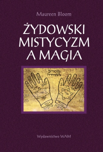Żydowski mistycyzm a magia - Maureen Maureen