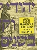 Żydzi krakowscy i ich gmina w latach 1869-1919 - Andrzej Żbikowski