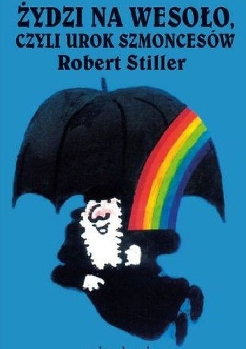 Żydzi na wesoło, czyli urok szmoncesów - Robert Stiller