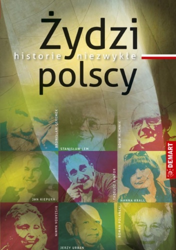 Żydzi polscy. Historie niezwykłe - praca zbiorowa