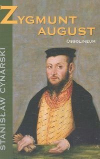 Zygmunt August - Stanisław Cynarski