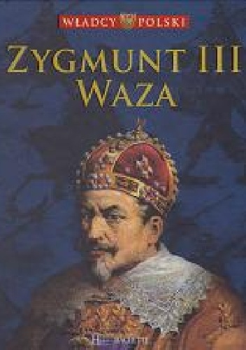 Zygmunt III Waza - praca zbiorowa