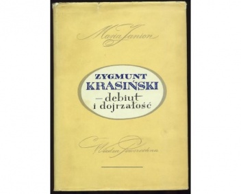 Zygmunt Krasiński-debiut i dojrzałość - Maria Janion