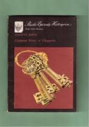 Zygmunt Stary w Głogowie - Zygmunt Boras