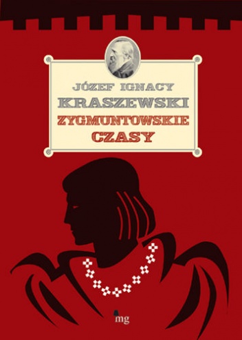 Zygmuntowskie czasy - Józef Ignacy Kraszewski