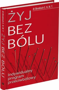 Żyj bez bólu Indywidualny program przeciwbólowy - Skrobisch Al. C.N.M.T.