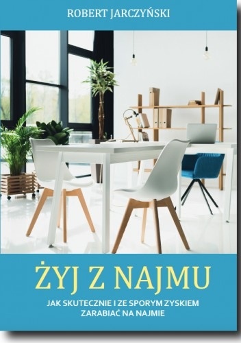 Żyj z najmu - Robert Jarczyński