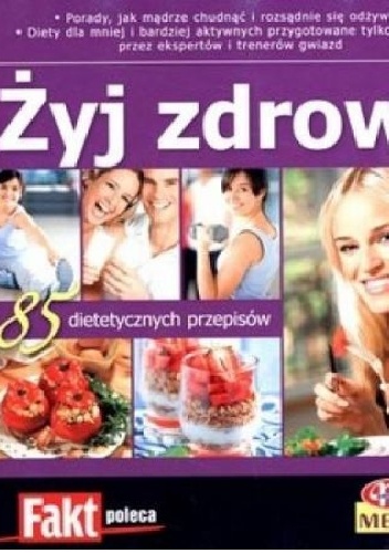 Żyj zdrowo. Fakt poleca - praca zbiorowa