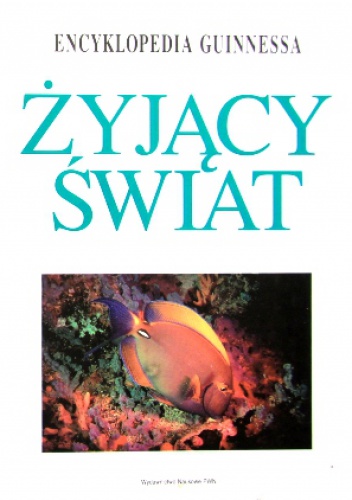 Żyjący świat. Encyklopedia Guinnessa - praca zbiorowa