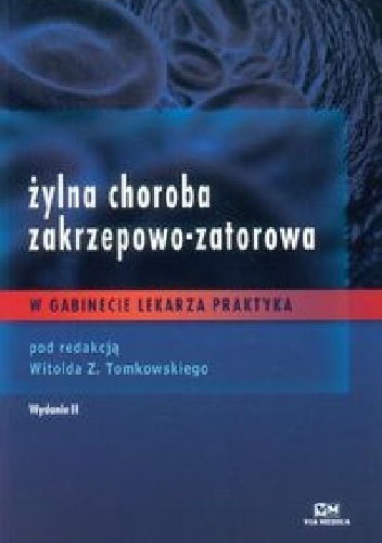 Żylna choroba zakrzepowo-zatorowa w gabinecie lekarza praktyka - Witold Z. Tomkowski