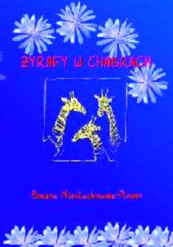 Żyrafy w chabrach - Bożena Niesłuchowska-Pinkos