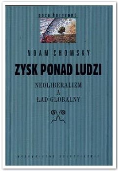 Zysk ponad ludzi: neoliberalizm a ład globalny - Noam Chomsky