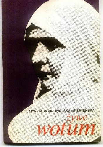 Żywe wotum - Jadwiga Dobrowolska-Siemieńska