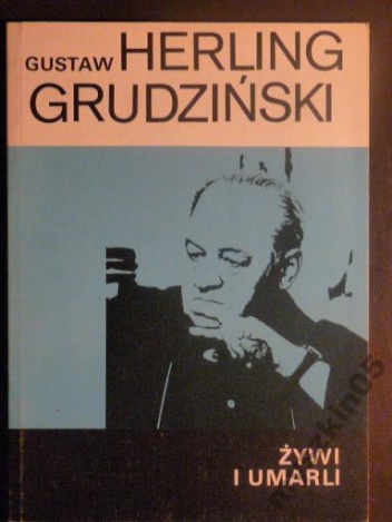 Żywi i umarli - Gustaw Herling-Grudziński