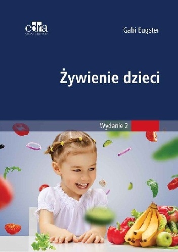 Żywienie dzieci Wydanie 2 - Gabi Eugster