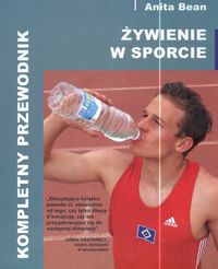 Żywienie w sporcie. Kompletny przewodnik - Anita Bean