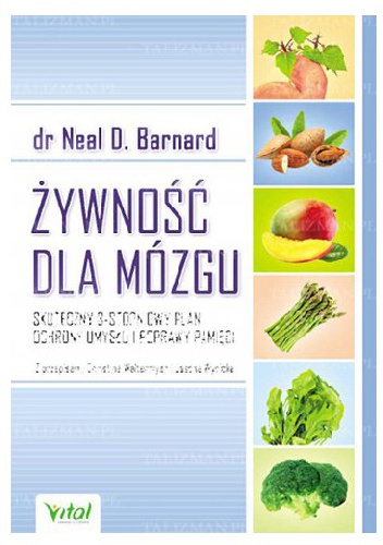 Żywność dla mózgu - dr Neal D. Barnard