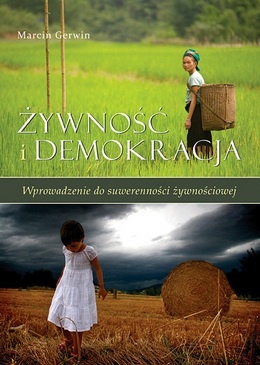 Żywność i demokracja. Wprowadzenie do suwerenności żywieniowej - Marcin Gerwin