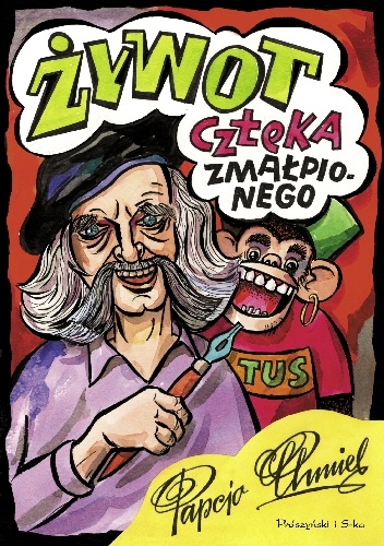 Żywot człeka zmałpionego - Henryk Jerzy Chmielewski