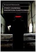 Żywot człowieka nadzwyczaj elastycznego - Krzysztof Bobrowski