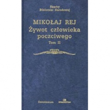 Żywot człowieka poczciwego Tom II - Mikołaj Rej