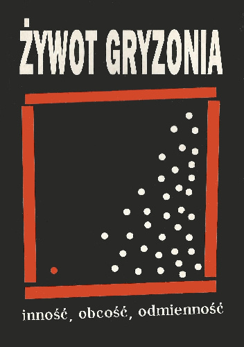 Żywot gryzonia. Inność, odmienność, obcość