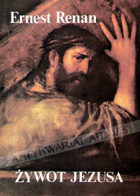 Żywot Jezusa - Ernest Renan