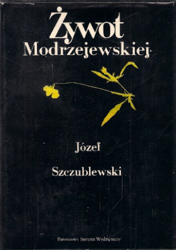 Żywot Modrzejewskiej - Józef Szczublewski