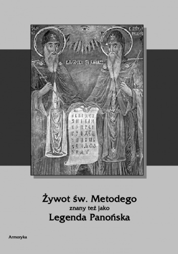 Żywot św. Metodego znany też jako Legenda Panońska - autor nieznany