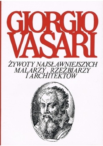 Żywoty najsławniejszych malarzy, rzeźbiarzy i architektów. Tom 2 - Giorgio Vasari