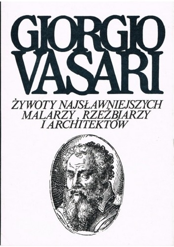Żywoty najsławniejszych malarzy, rzeźbiarzy i architektów. Tom 7 - Giorgio Vasari