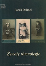 Żywoty równoległe - Jacek Dehnel