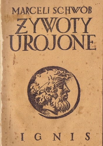 Żywoty urojone = (Vies imaginaires) - Marcel Schwob