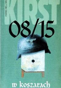 08/15 w koszarach - Hans Hellmut Kirst