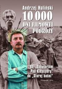 10 000 dni filmowej podróży - Andrzej Haliński