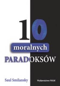 10 moralnych paradoksów - Saul Smilansky