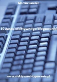 10 zasad efektywnego blogowania - Marcin Samsel