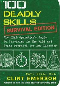 100 Deadly Skills: Survival Edition - Clint Emerson