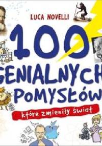 100 genialnych pomysłów, które zmieniły świat - Luca Novelli