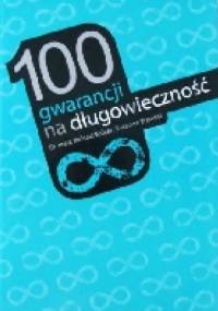 100 gwarancji na długowieczność - Roland Ballier, Susanne Wendel